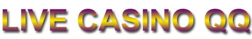 Live Casino QQ Online Terlengkap Dan Casino Live QQ Terbaru Dari Casino QQ